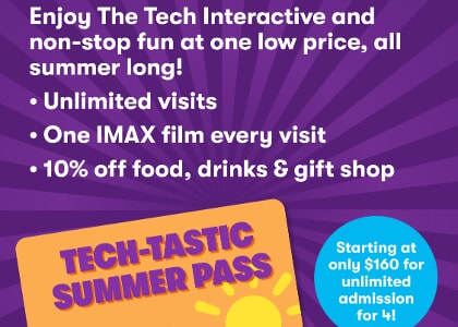 Summer Spectacular at The Tech Interactive!